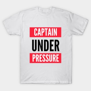 Captain Under Pressure T-Shirt